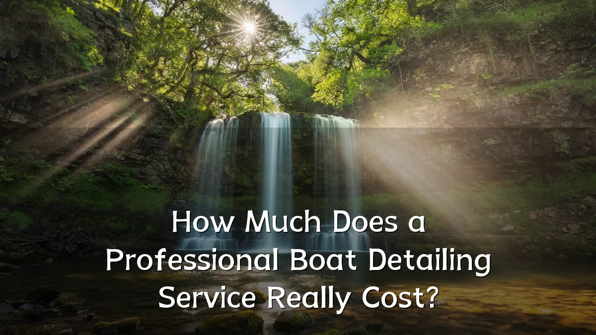 How Much Does a Professional Boat Detailing Service Really Cost?