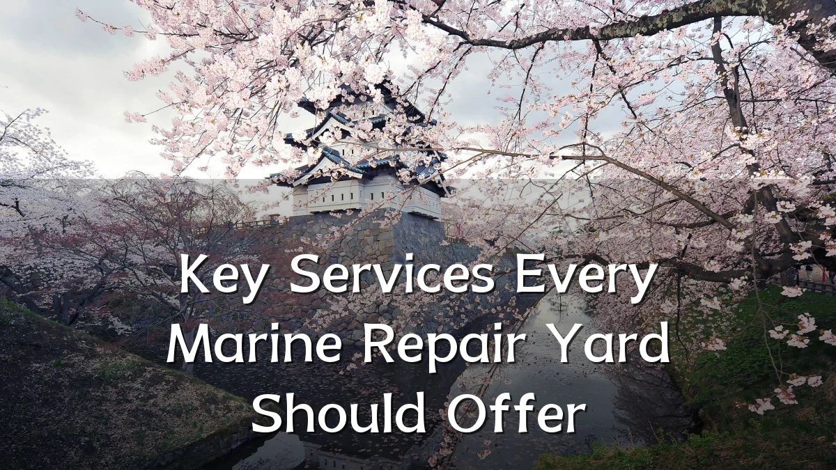 Key Services Every Marine Repair Yard Should Offer