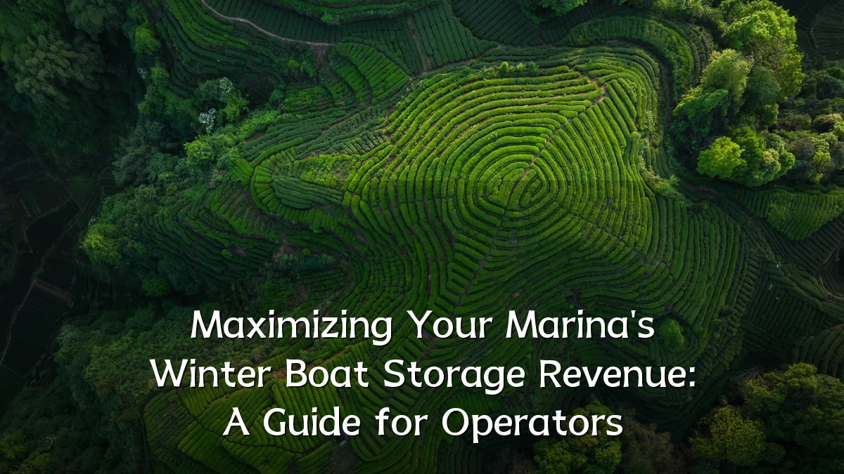 Maximizing Your Marina's Winter Boat Storage Revenue: A Guide for Operators
