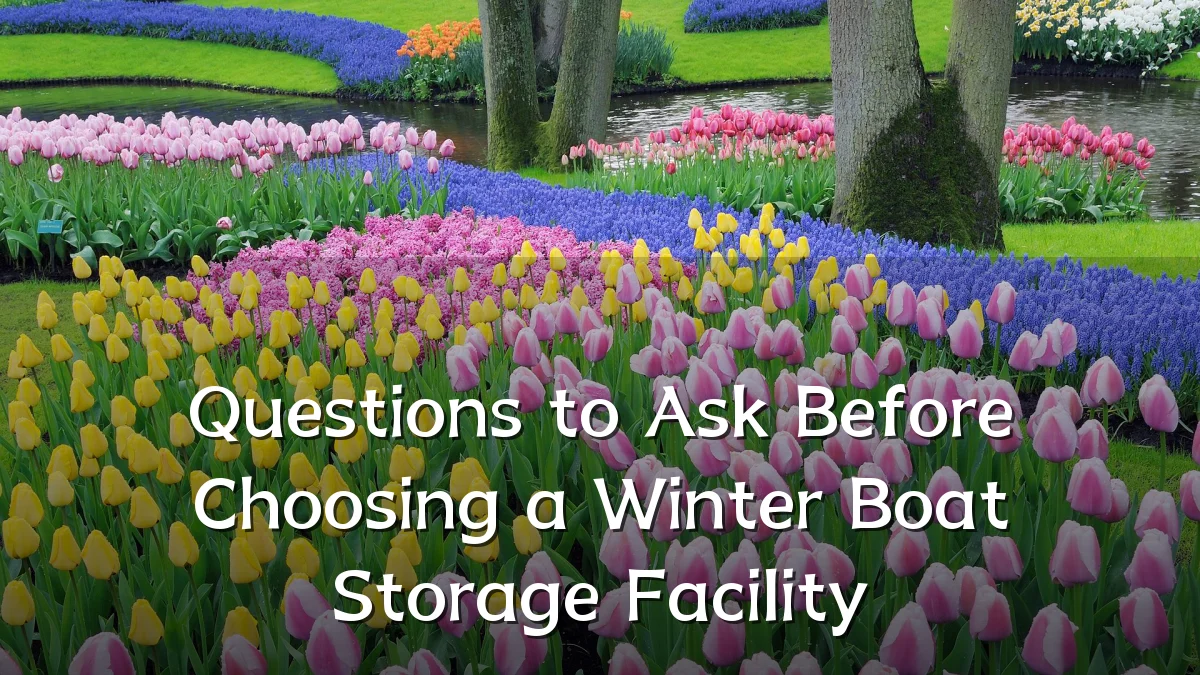 Questions to Ask Before Choosing a Winter Boat Storage Facility