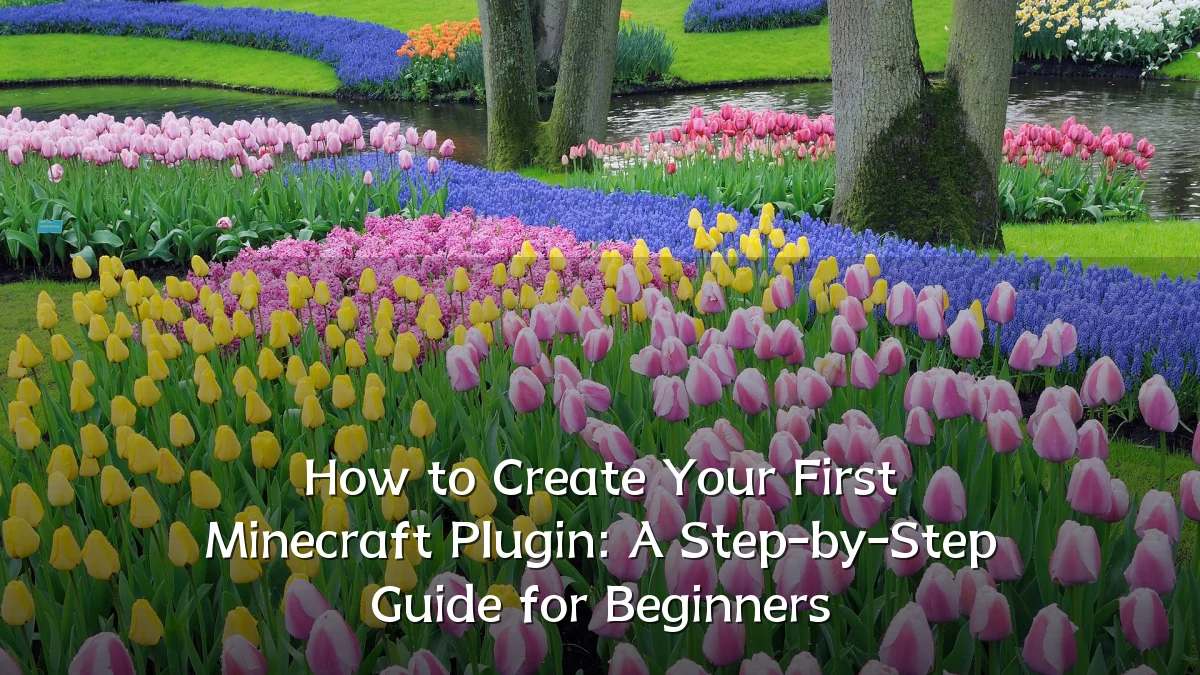 How to Create Your First Minecraft Plugin: A Step-by-Step Guide for Beginners