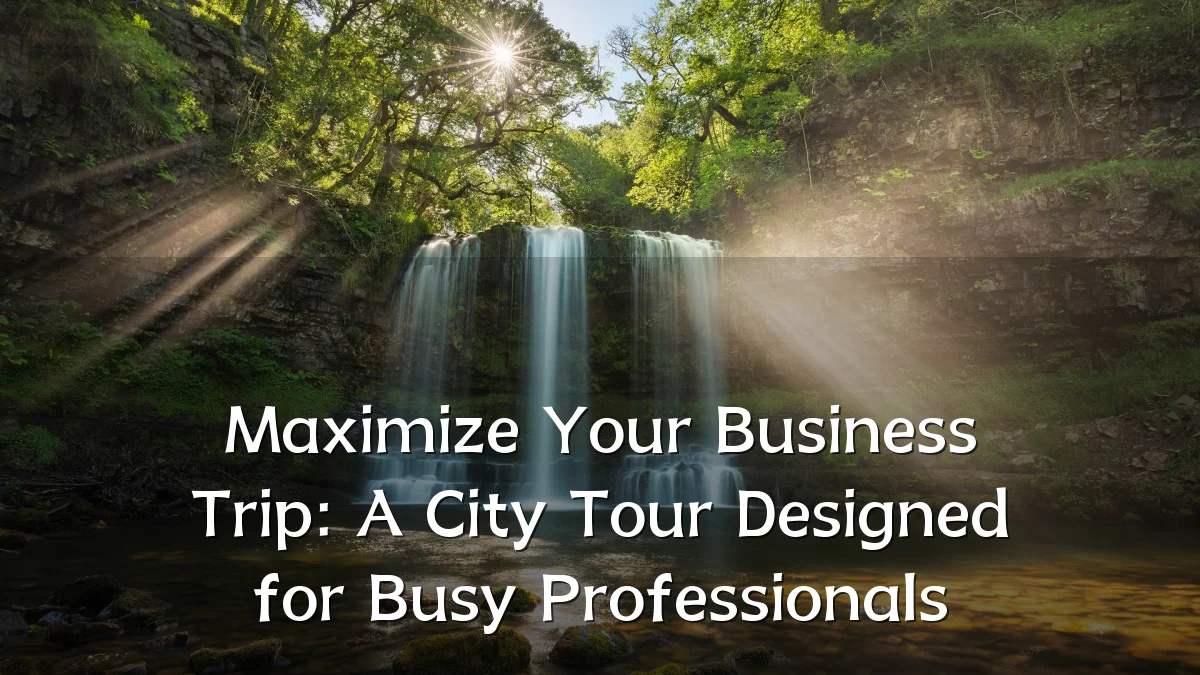 Maximize Your Business Trip: A City Tour Designed for Busy Professionals