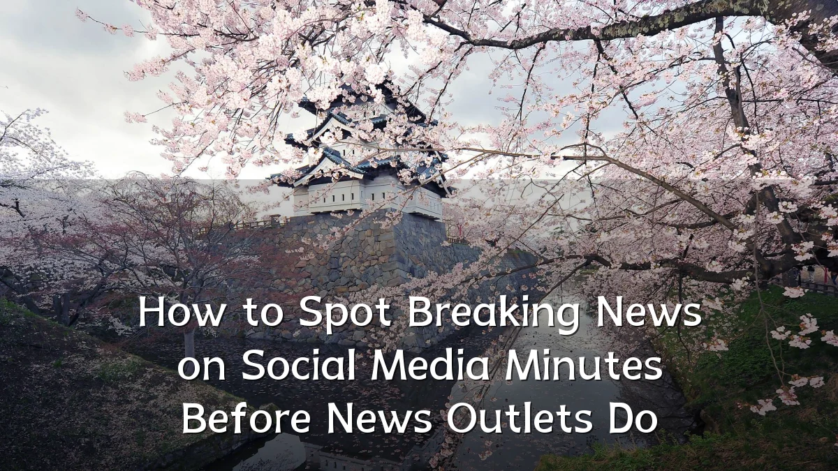 How to Spot Breaking News on Social Media Minutes Before News Outlets Do